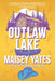 Outlaw Lake by Maisey Yates