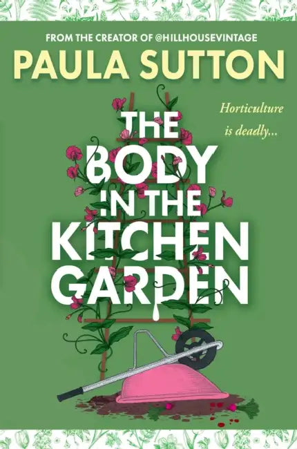 The Body in the Kitchen Garden by Paula Sutton