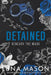 Detained: A Dark Mafia Romance by Mason, Luna