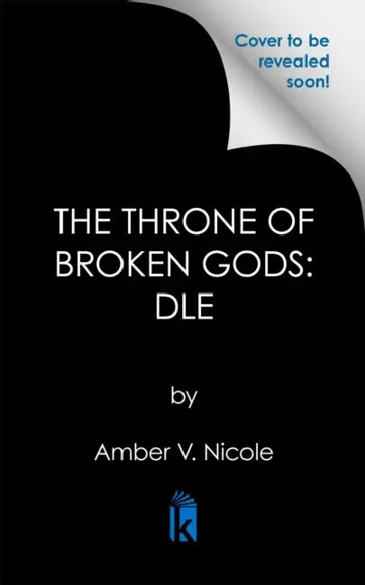The Throne of Broken Gods: Deluxe Special Edition by Amber V. Nicole