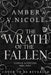 The Wrath of the Fallen by Nicole, Amber V.