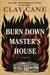 Burn Down Master's House by Clay Cane