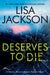 Deserves to Die by Lisa Jackson