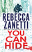 You Can Hide: A Riveting New Thriller by Zanetti, Rebecca