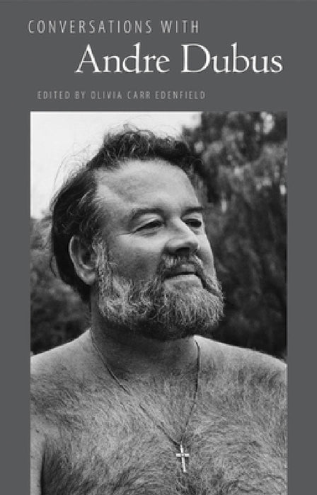 Conversations with Andre Dubus by Olivia Carr Edenfield
