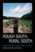 Rough South, Rural South: Region and Class in Recent Southern Literature by Jean W. Cash, Keith Perry