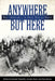 Anywhere But Here: Black Intellectuals in the Atlantic World and Beyond by Kendahl Radcliffe, Jennifer Scott, Anja Werner