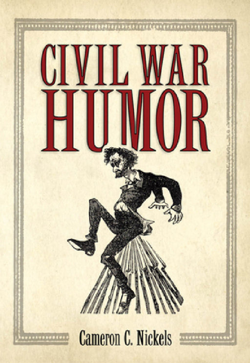 Civil War Humor by Cameron C. Nickels