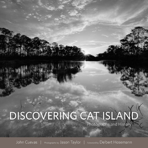 Discovering Cat Island: Photographs and History by John Cuevas, Jason Taylor, Delbert Hosemann