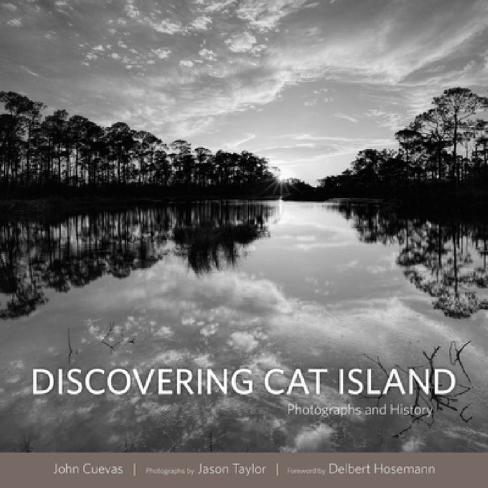 Discovering Cat Island: Photographs and History by John Cuevas, Jason Taylor, Delbert Hosemann