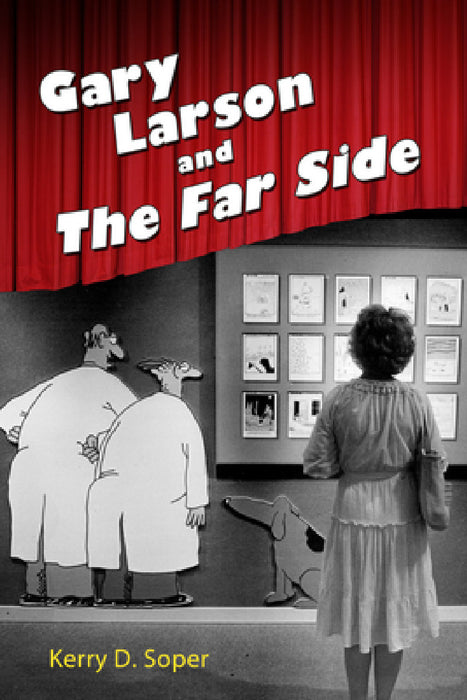 Gary Larson and the Far Side by Kerry D. Soper