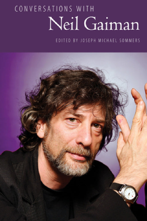 Conversations with Neil Gaiman by Joseph Michael Sommers, Neil Gaiman