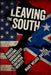 Leaving the South: Border Crossing Narratives and the Remaking of Southern Identity by Mary Weaks-Baxter