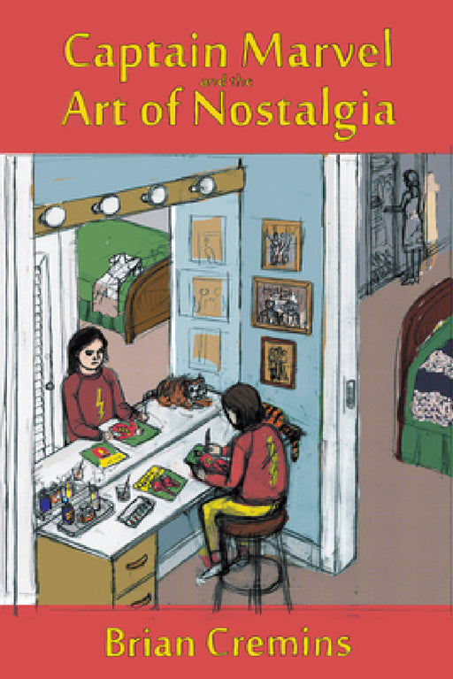 Captain Marvel and the Art of Nostalgia by Brian Cremins