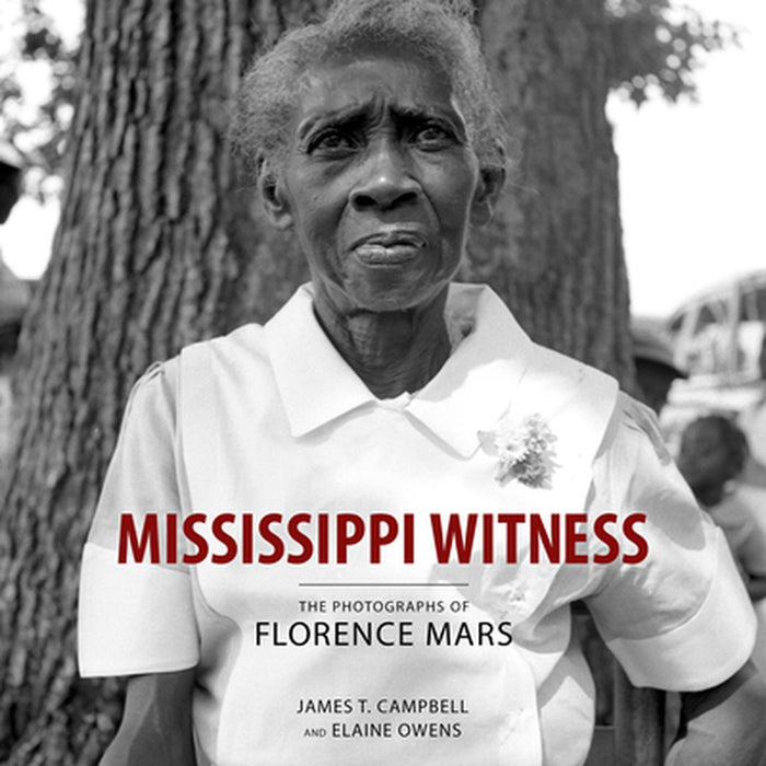 Mississippi Witness: The Photographs of Florence Mars by Elaine Owens
