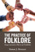 Practice of Folklore: Essays Toward a Theory of Tradition by Simon J. Bronner