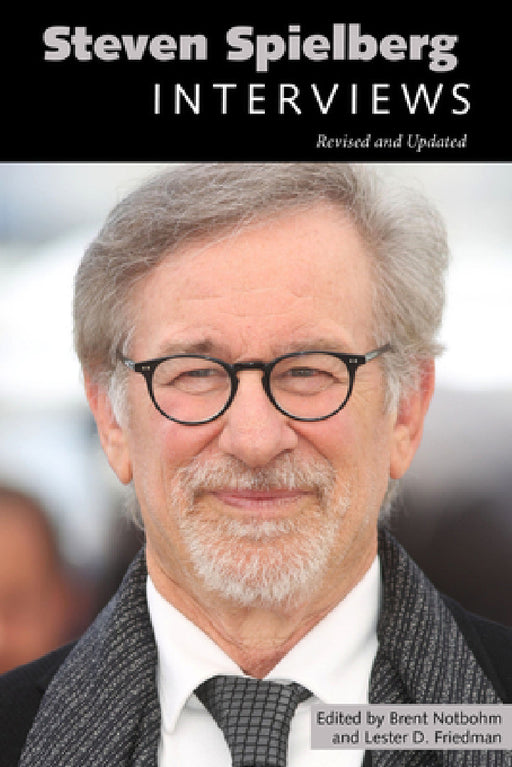 Steven Spielberg: Interviews, Revised and Updated by Brent Notbohm