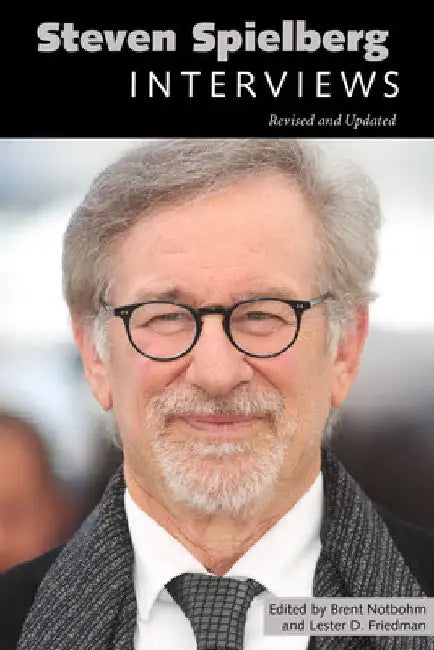 Steven Spielberg: Interviews, Revised and Updated by Brent Notbohm