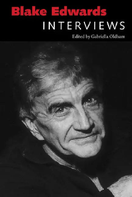 Blake Edwards: Interviews by Gabriella Oldham