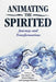 Animating the Spirited: Journeys and Transformations by Tze-Yue G. Hu