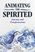 Animating the Spirited: Journeys and Transformations by Tze-Yue G. Hu