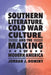Southern Literature, Cold War Culture, and the Making of Modern America by Jordan J. Dominy