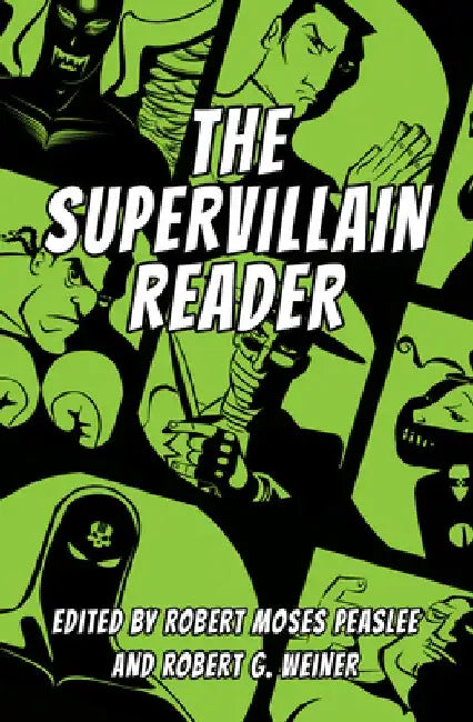 The Supervillain Reader by Robert Moses Peaslee