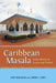 Caribbean Masala: Indian Identity in Guyana and Trinidad by Dave Ramsaran