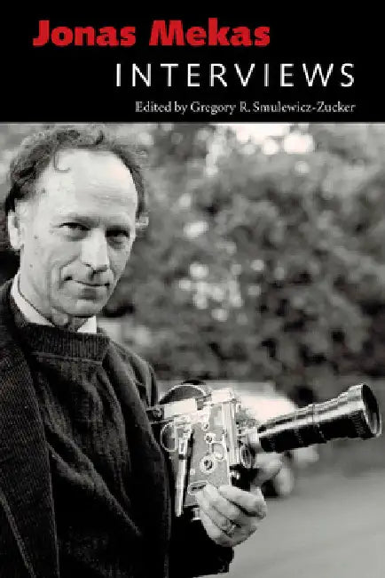 Jonas Mekas: Interviews by Gregory R. Smulewicz-Zucker
