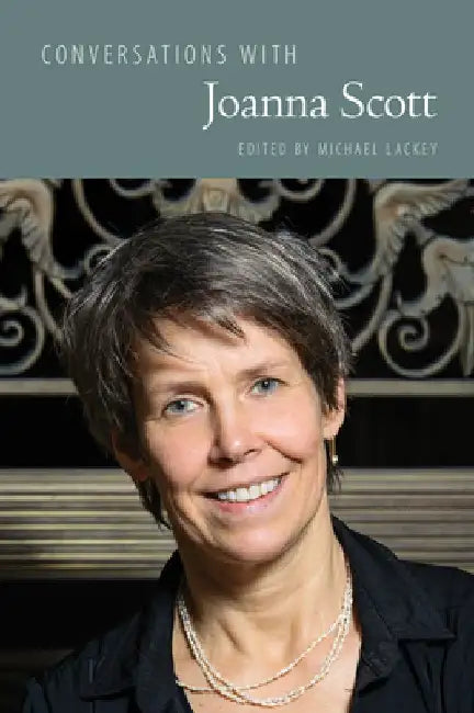 Conversations with Joanna Scott by Michael Lackey