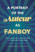 Portrait of the Auteur as Fanboy: The Construction of Authorship in Transmedia Franchises by Anastasia Salter