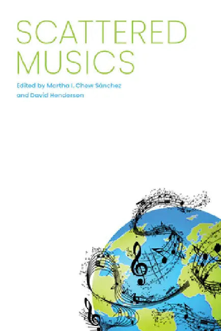 Scattered Musics by Martha I. Chew Sánchez