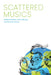 Scattered Musics by Martha I. Chew Sánchez