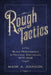Rough Tactics: Black Performance in Political Spectacles, 1877-1932 by Mark A. Johnson
