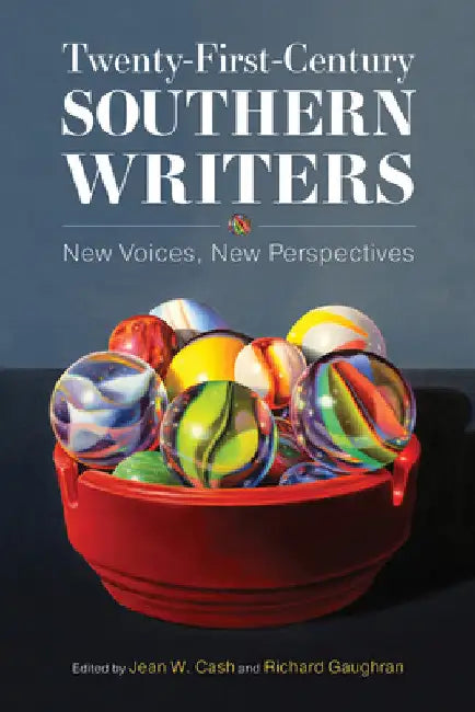 Twenty-First-Century Southern Writers: New Voices, New Perspectives by Jean W. Cash