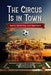 Circus Is in Town: Sport, Celebrity, and Spectacle by Lisa Doris Alexander