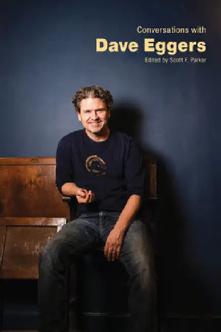 Conversations with Dave Eggers by Scott F. Parker