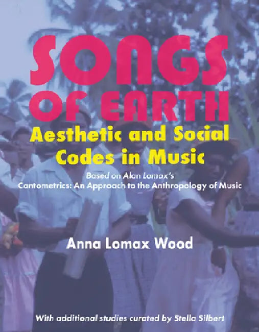 Songs of Earth: Aesthetic and Social Codes in Music by Anna L. Wood, Robert Garfias, Victor Grauer