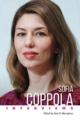 Sofia Coppola: Interviews by Amy N. Monaghan