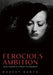 Ferocious Ambition: Joan Crawford's March to Stardom by Robert Dance