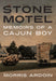 Stone Motel: Memoirs of a Cajun Boy by Morris Ardoin