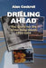 Drilling Ahead: The Quest for Oil in the Deep South, 1945-2005 by Alan Cockrell