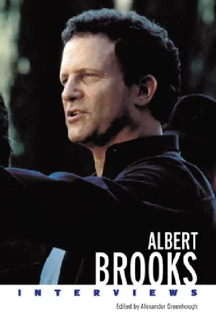 Albert Brooks: Interviews by Alexander Greenhough