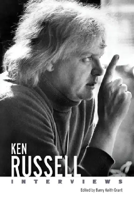 Ken Russell: Interviews by Barry Keith Grant