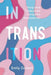 In Transition: Young Adult Literature and Transgender Representation by Emily Corbett