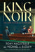 King Noir: The Crime Fiction of Stephen King by Tony Magistrale