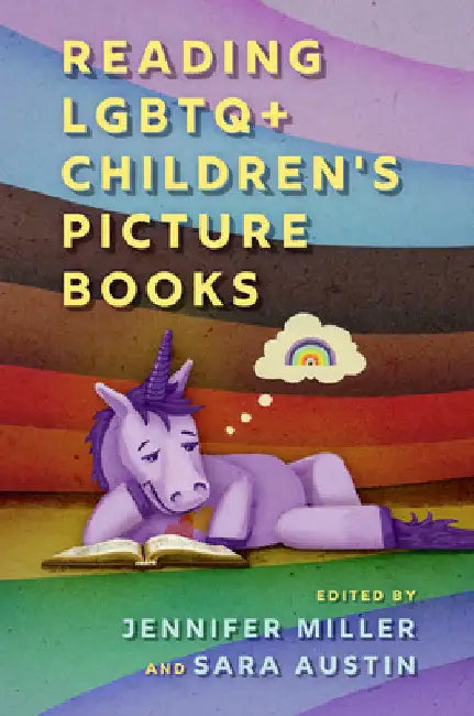 Reading LGBTQ+ Children's Picture Books by Jennifer Miller