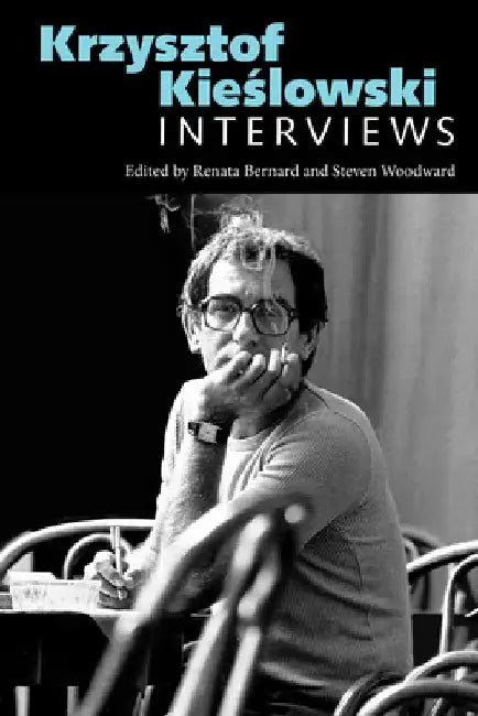 Krzysztof Kieślowski: Interviews by Renata Bernard