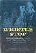 Whistle Stop: Kenny Dorham, Jazz, and the Journey of a Texas Family by Robert M. Pallitto, John A. Melendez