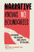 Narrative Knows No Boundaries: Exploring the Claims and Limits of Telling by Ann K. Ferrell, Martha C. Sims, James Phelan